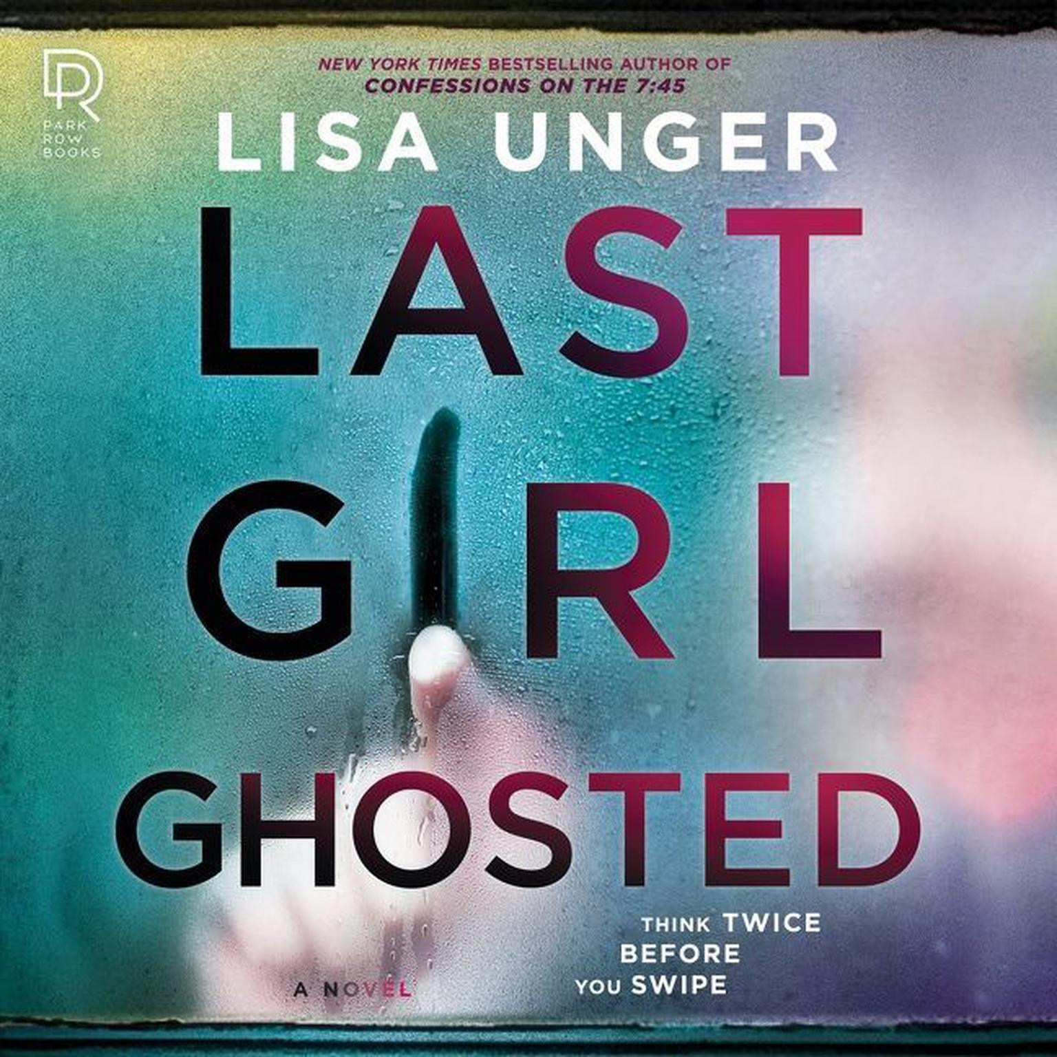 Last Girl Ghosted Audiobook, by Lisa Unger