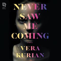 Never Saw Me Coming Audiobook, by Vera Kurian
