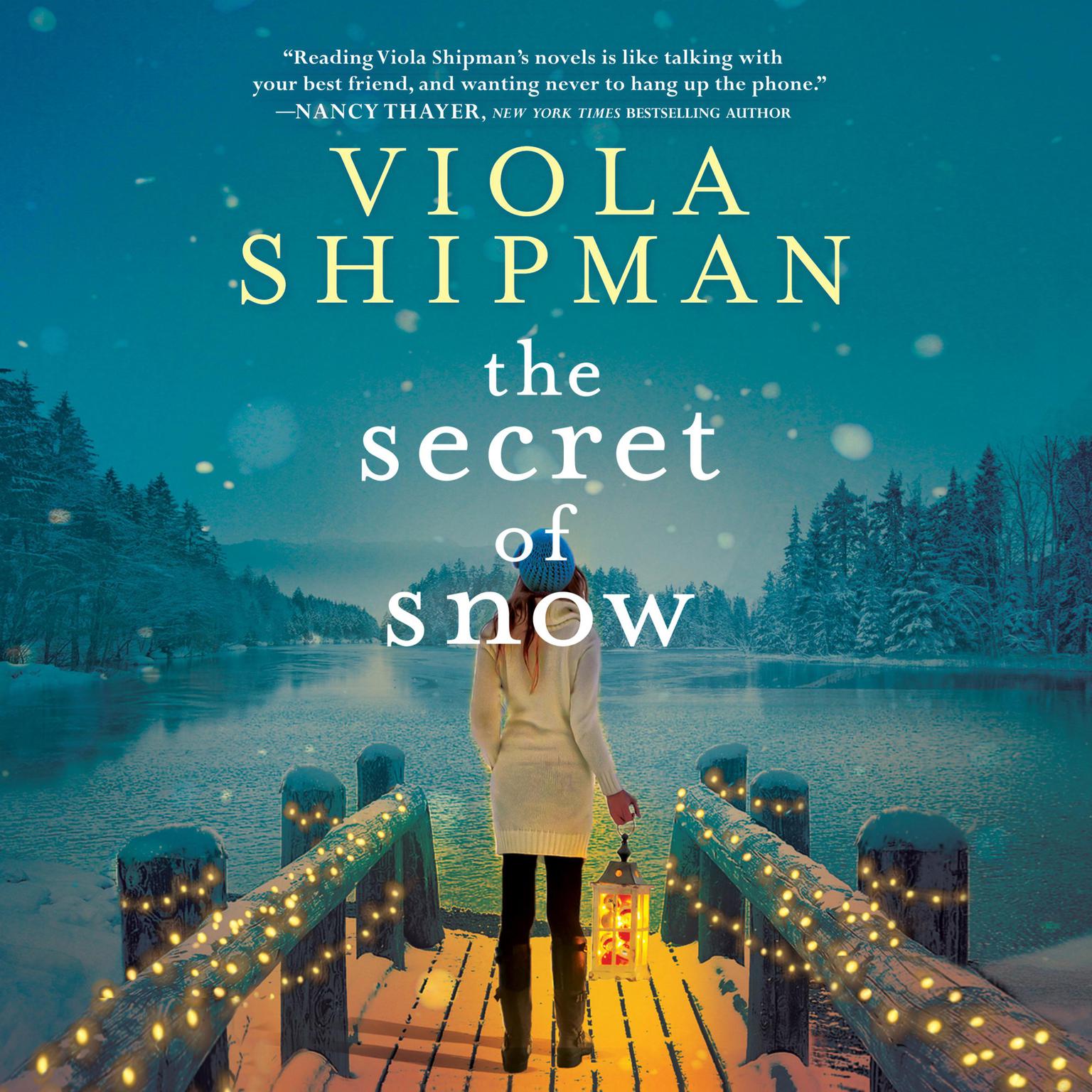 The Secret of Snow: A Novel Audiobook, by Viola Shipman