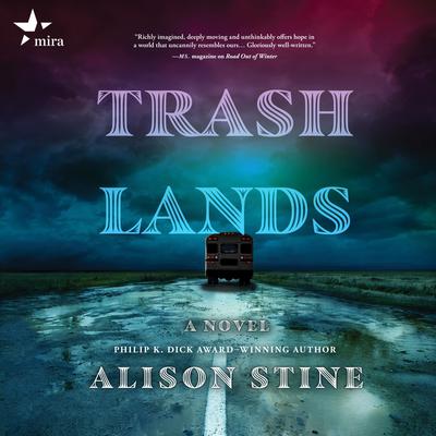Trashlands Audiobook, by Alison Stine