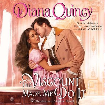 The Viscount Made Me Do It: A Novel Audiobook, by Diana Quincy
