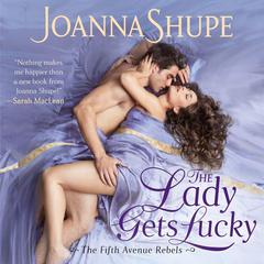 The Lady Gets Lucky Audiobook, by Joanna Shupe
