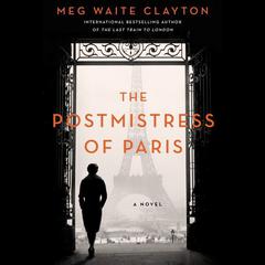 The Postmistress of Paris: A Novel Audiobook, by Meg Waite Clayton