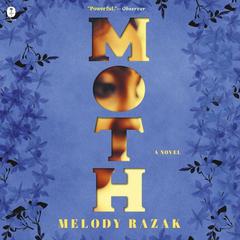 Moth: A Novel Audiobook, by Melody Razak