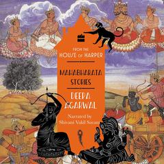 Mahabharata Stories Audiobook, by Deepa Agarwal