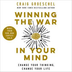 Winning the War in Your Mind Audiobook, by Craig Groeschel