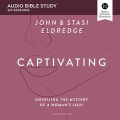 Captivating Updated: Audio Bible Studies: Unveiling the Mystery of a Woman’s Soul Audiobook, by Stasi Eldredge