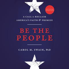 Be the People: A Call to Reclaim Americas Faith and Promise Audiobook, by Carol Swain