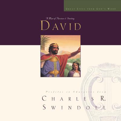 Great Lives: David: A Man of Passion and Destiny Audiobook, by Charles R. Swindoll