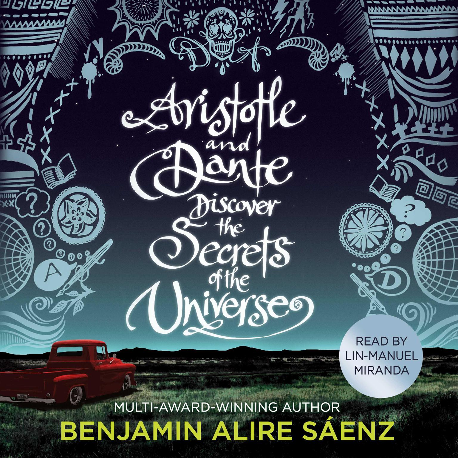 Aristotle and Dante Discover the Secrets of the Universe: The multi-award-winning international bestseller Audiobook, by Benjamin Alire Sáenz