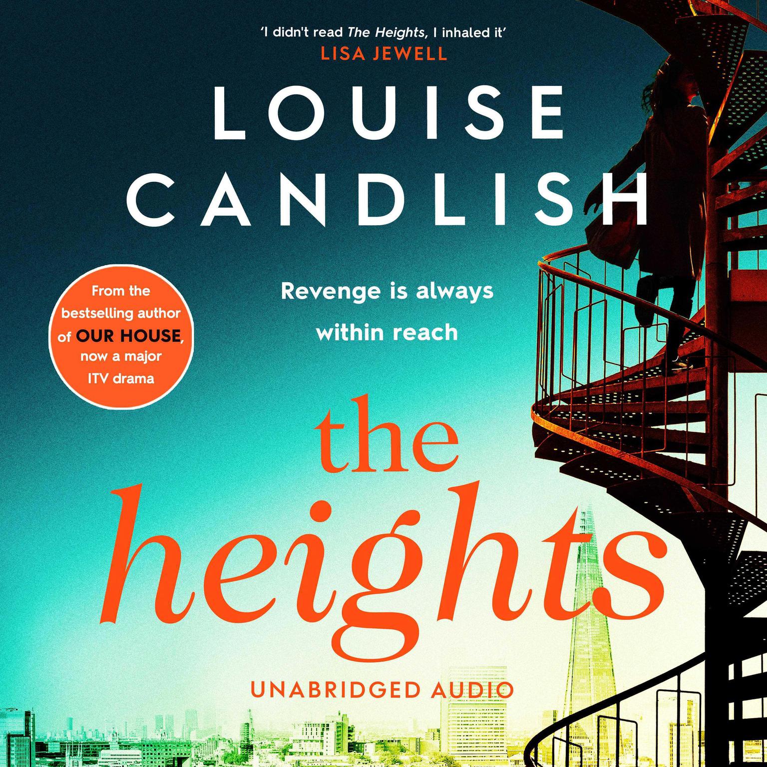 The Heights: From the Sunday Times bestselling author of Our House comes a nail-biting story about a mothers obsession with revenge Audiobook, by Louise Candlish