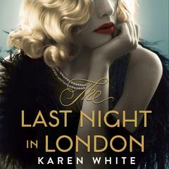 The Last Night In London Audiobook, by Karen White