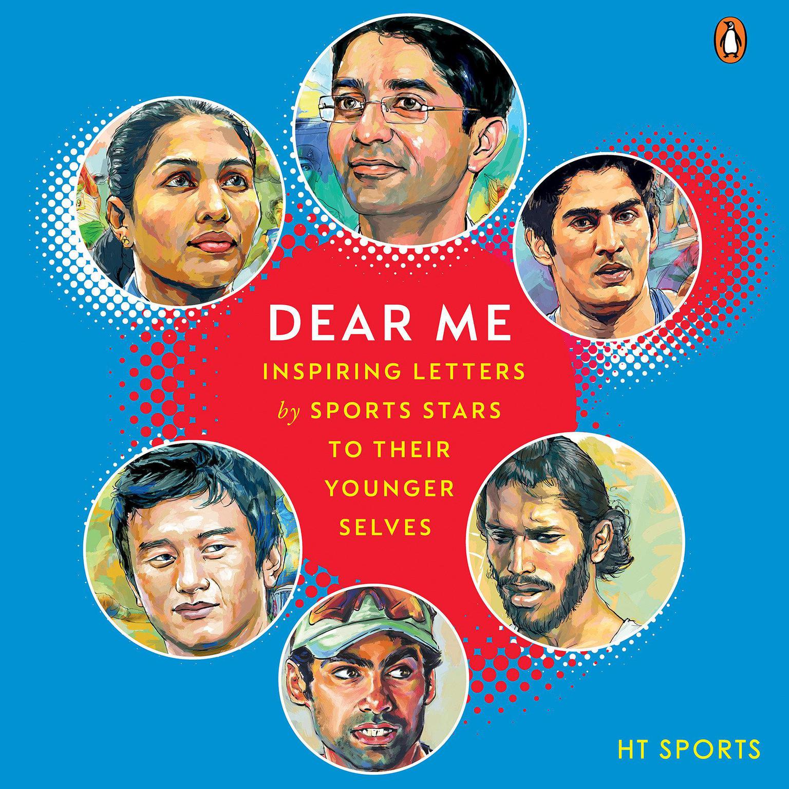 Dear Me: Inspiring Letters by Sports Stars to their Younger Selves Audiobook, by HT Media