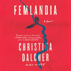 Femlandia Audiobook, by Christina Dalcher