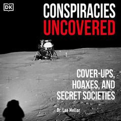 Conspiracies Uncovered: Discover the Worlds Biggest Secrets Audiobook, by Lee Mellor