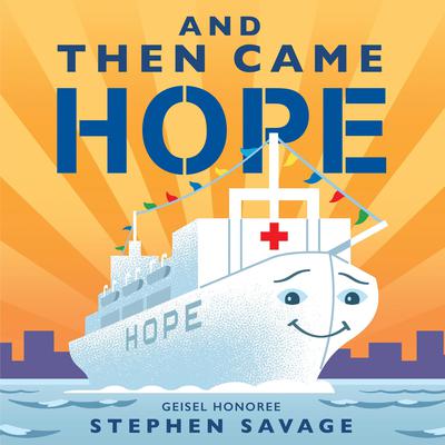 And Then Came Hope Audiobook, by Stephen Savage