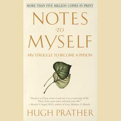 Notes to Myself: My Struggle to Become a Person Audiobook, by Hugh Prather