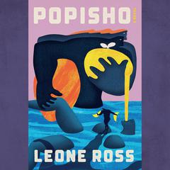 Popisho: A Novel Audiobook, by Leone Ross