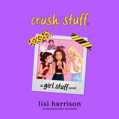 crush stuff. Audiobook, by Lisi Harrison