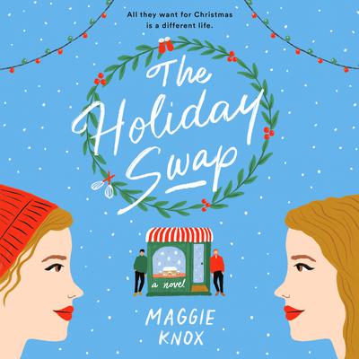 The Holiday Swap Audiobook, by Maggie Knox