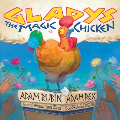 Gladys the Magic Chicken Audiobook, by Adam Rubin