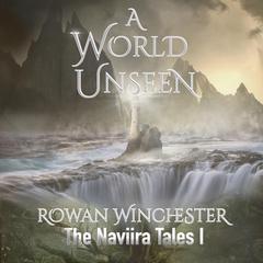 A World Unseen Audiobook, by Rowan Winchester