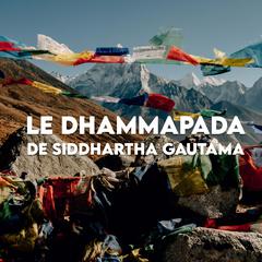 Le Dhammapada: Livre Audio Meditation Bouddhiste Audiobook, by Siddhartha Gautama