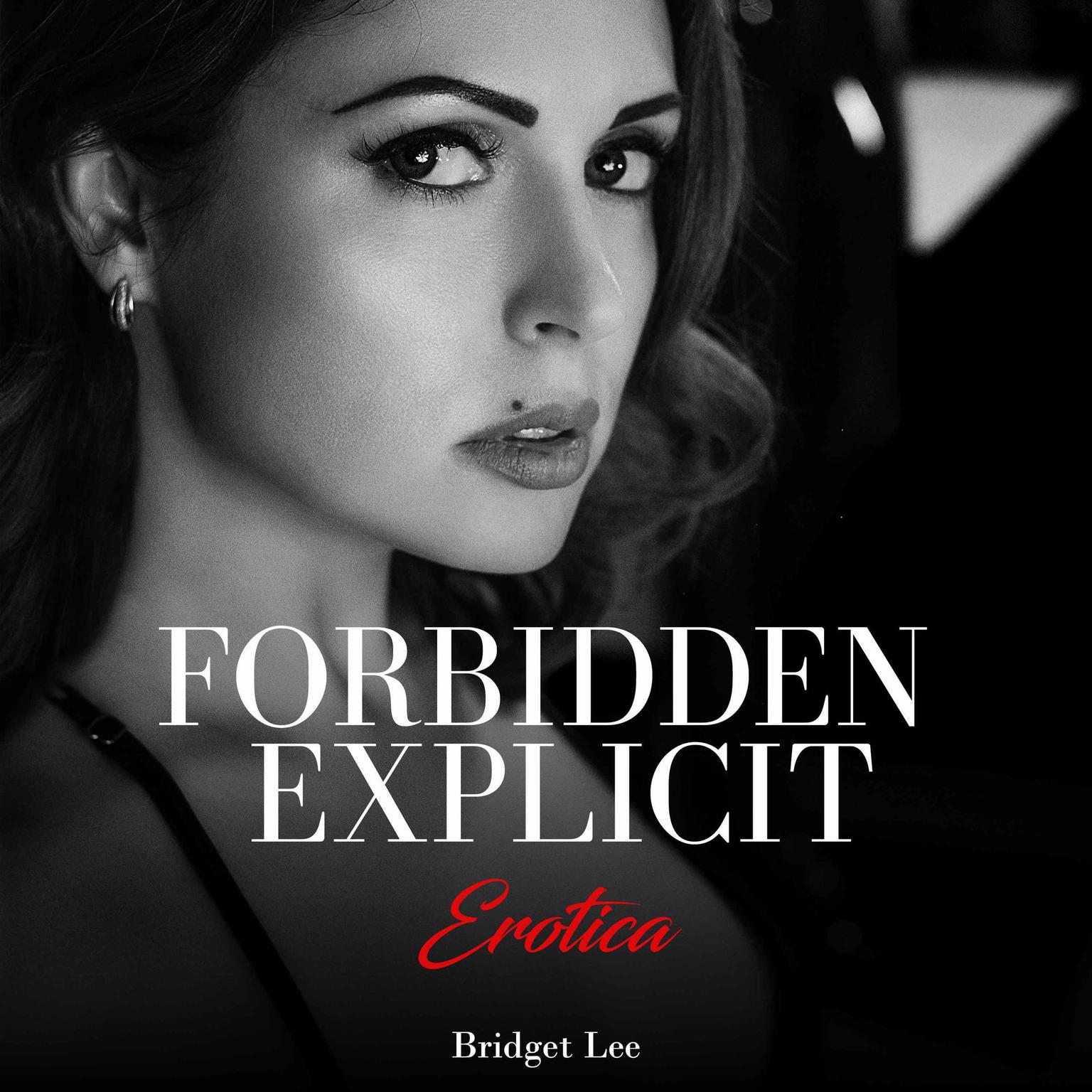 Forbidden Explicit Erotica Audiobook, by Bridget Lee