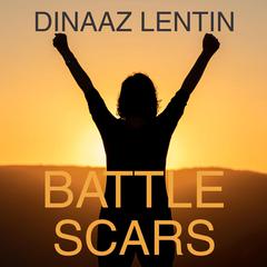 Battle Scars Audiobook, by Dinaaz Lentin