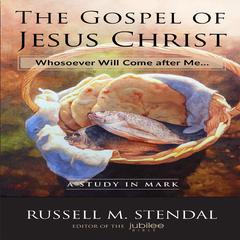 The Gospel of Jesus Christ Audiobook, by Russell M. Stendal