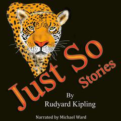 The Just So Stories Audiobook, by Rudyard Kipling