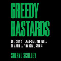 Greedy Bastards Audiobook, by Sheryl Sculley