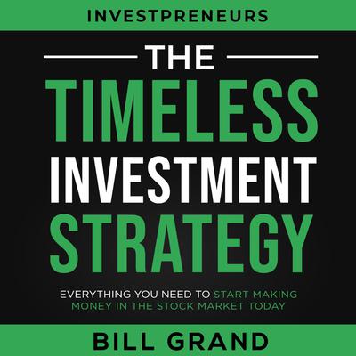 The Timeless Investment Strategy Audiobook, by Bill Grand