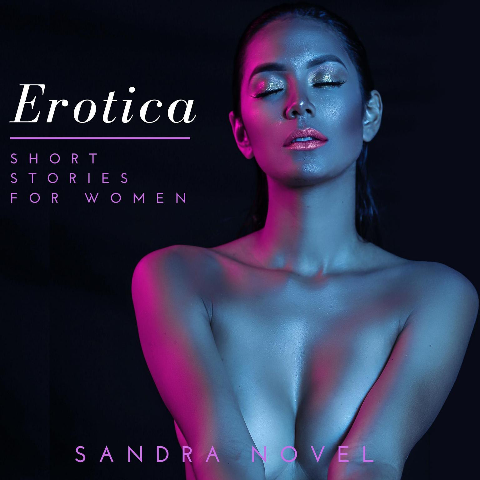 Erotica Short Stories For Women Audiobook, by Sandra Novel