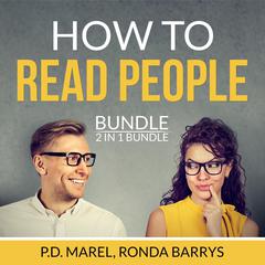 How to Read People Bundle, 2 in 1 Bundle: The Dictionary of Body Language and Art of Reading People Audiobook, by P.D. Marel