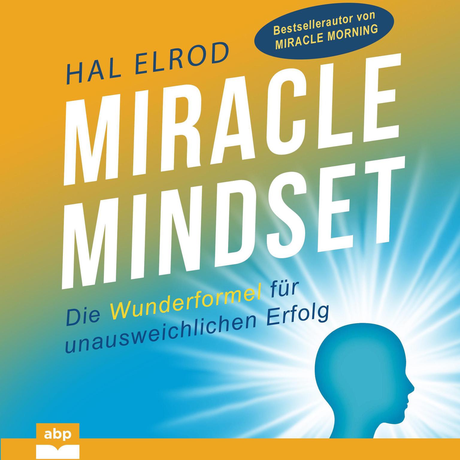 Miracle Mindset: Die Wunderformel für unausweichlichen Erfolg Audiobook, by Hal Elrod