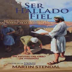 Ser Hallado Fiel Audiobook, by Martin Stendal