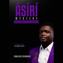 Asiri (Mystery): Inspiring Thoughts That Unlock Possibilities  Audiobook, by Damilare Osundare