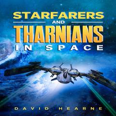 Starfarers and Tharnians in Space Audiobook, by David Hearne