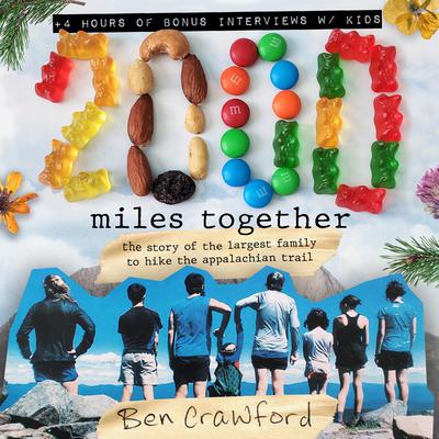 2,000 Miles Together: The Story of the Largest Family to Hike the Appalachian Trail  Audiobook, by Ben Crawford