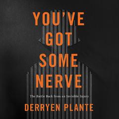 Youve Got Some Nerve Audiobook, by Derryen Plante