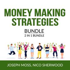 Money Making Strategies Bundle, 2 IN 1 Bundle: Money Ninja and Money Affirmation Audiobook, by Joseph Moss