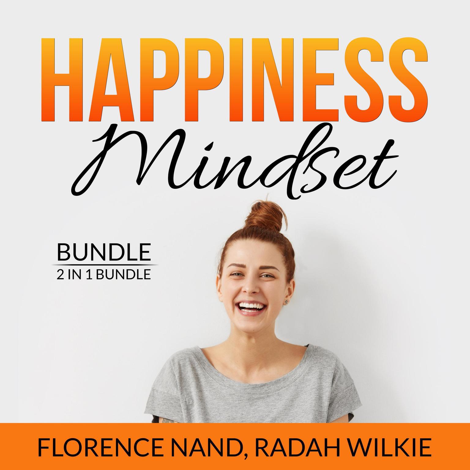 Happiness Mindset Bundle, 2 in 1 Bundle: Happy Inside, Happy by Design Audiobook, by Florence Nand