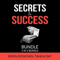 Secrets to Success Bundle, 2 IN 1 Bundle: Lessons For Success and Rules for Success Audiobook, by Kevin Donovan