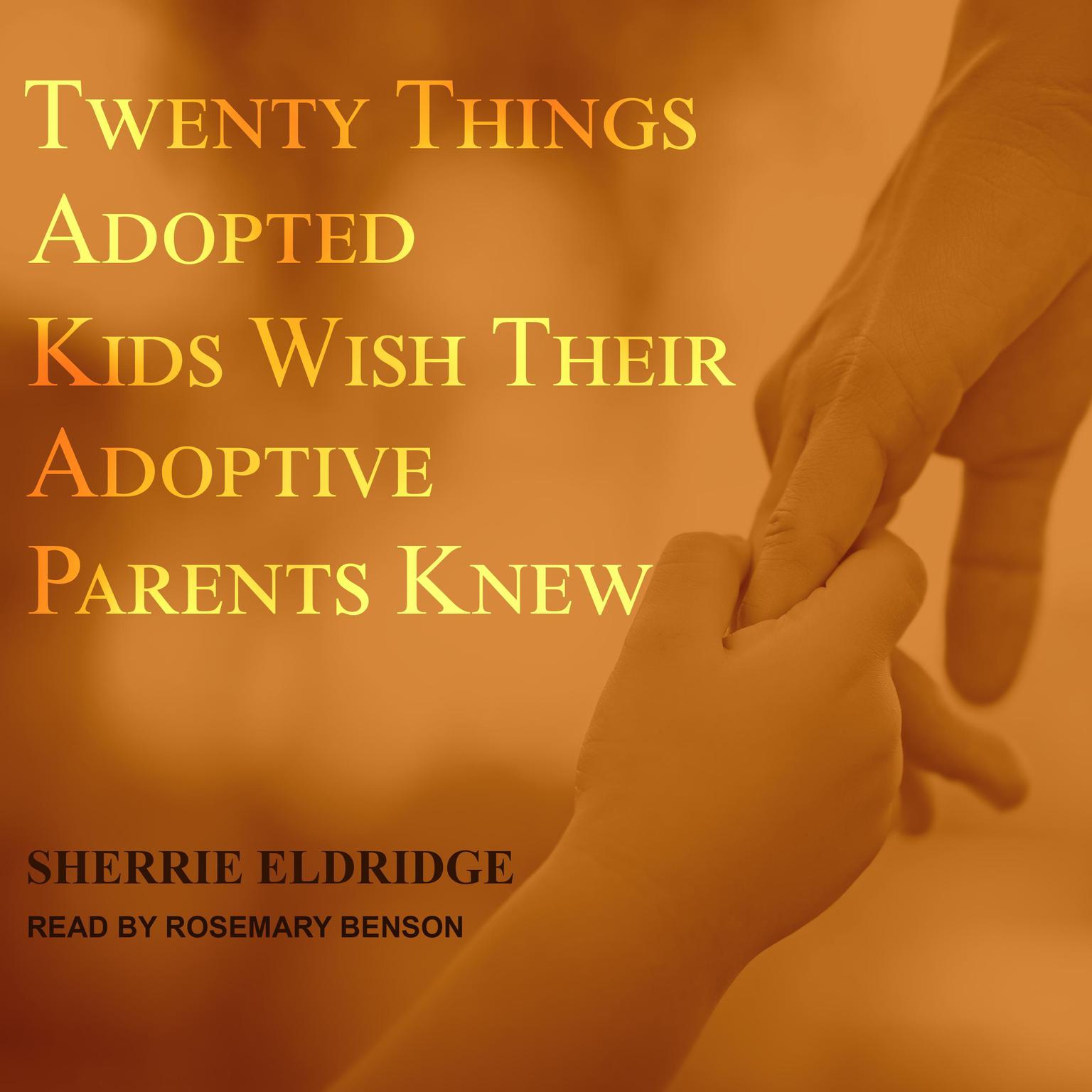 Twenty Things Adopted Kids Wish Their Adoptive Parents Knew Audiobook, by Sherrie Eldridge