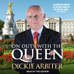 On Duty With the Queen Audiobook, by Dickie Arbiter