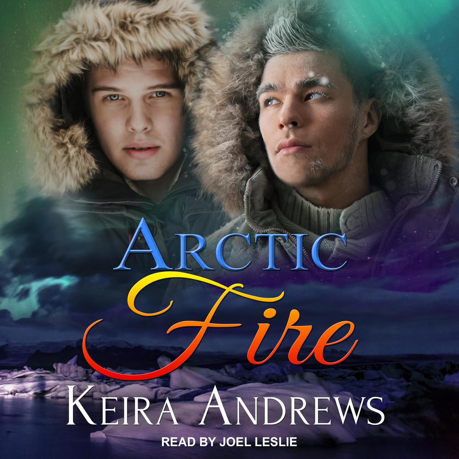 Arctic Fire Audiobook, by Keira Andrews
