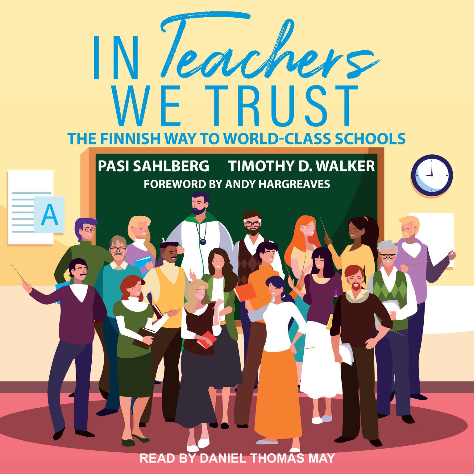 In Teachers We Trust: The Finnish Way to World-Class Schools Audiobook, by Timothy D. Walker