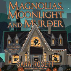 Magnolias, Moonlight, and Murder Audiobook, by Sara Rosett