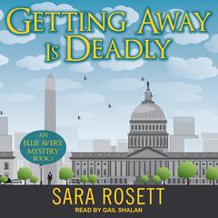 Getting Away is Deadly Audiobook, by Sara Rosett